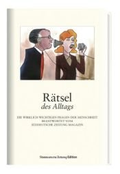 book cover of Rätsel des Alltags: Die wirklich wichtigen Fragen der Menschheit beantwortet vom Süddeutsche Zeitung Magazin by Autor nicht bekannt