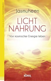 book cover of Lichtnahrung: Von kosmischer Energie leben by Jasmuheen