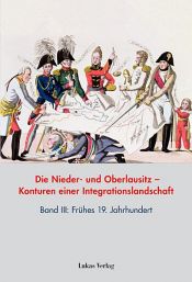 book cover of Die Nieder- und Oberlausitz – Konturen einer Integrationslandschaft by Brechenmacher, Thomas|Heimann, Heinz-Dieter|Neitmann, Klaus