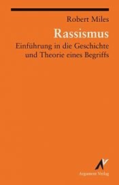 book cover of Rassismus : Einführung in die Geschichte und Theorie eines Begriffs by Robert Miles