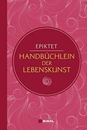 book cover of Epiktet: Handbüchlein der Lebenskunst (Nikol Classics) by Epiktet
