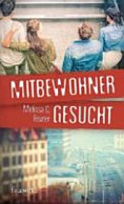 book cover of Mitbewohner gesucht by Melissa C. Feurer