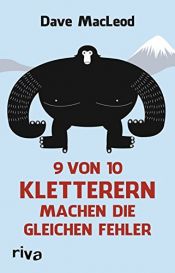 book cover of 9 von 10 Kletterern machen die gleichen Fehler by Dave MacLeod