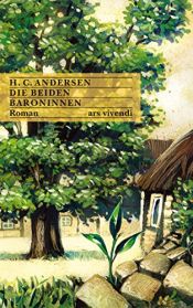 book cover of Die beiden Baroninnen : Roman in drei Teilen by Hans Christian Andersen