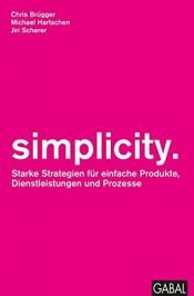 book cover of simplicity.: Starke Strategien für einfache Produkte, Dienstleistungen und Prozesse (Dein Business) by Chris Brügger|Jiri Scherer|Michael Hartschen