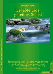 book cover of Geliebte Erde, gereiftes Selbst: Mut zu Wandel und Erneuerung by Joanna Macy