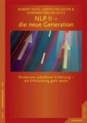 book cover of NLP II - die neue Generation by Deborah Bacon Dilts|Judith DeLozier|Robert B. Dilts