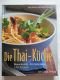 Die Thai-Küche. Warenkunde, Küchenpraxis, 148 Rezepte