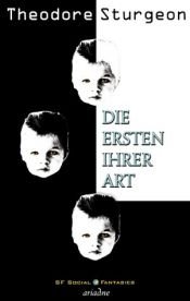 book cover of Die Ersten ihrer Art by Theodore Sturgeon