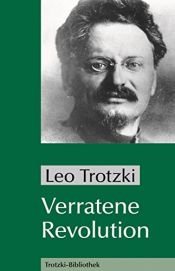 book cover of Verratene Revolution. Was ist die Sowjetunion und wohin treibt sie? by Leo Trotzki
