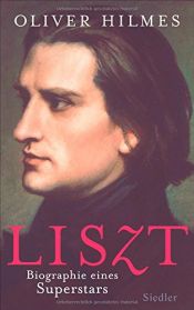 book cover of Liszt: Biographie eines Superstars by Oliver Hilmes