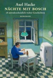 book cover of Nächte mit Bosch: 18 unwahrscheinlich wahre Geschichten by Axel Hacke