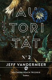 book cover of Autorität: Buch 2 der Southern Reach Trilogie by Jeff VanderMeer