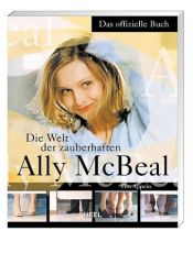 book cover of Die Welt der zauberhaften Ally McBeal. Das offizielle Buch. by Tim Appelo