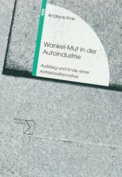 book cover of Wankel-Mut in der Autoindustrie: Anfang und Ende einer Antriebsalternative by Andreas Knie