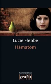 book cover of Hämatom: Lila Zieglers zweiter Fall by Lucie Flebbe