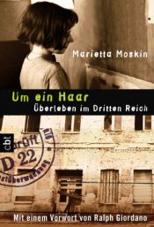 book cover of Um ein Haar. Überleben im Dritten Reich by Marietta Moskin