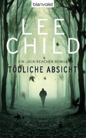 book cover of Tödliche Absicht by Lee Child