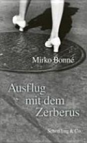 book cover of Ausflug mit dem Zerberus by Mirko Bonné