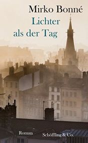 book cover of Lichter als der Tag by Mirko Bonné