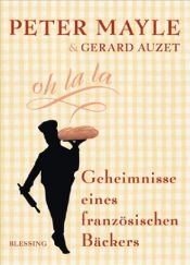 book cover of Geheimnisse eines französischen Bäckers by Peter Mayle