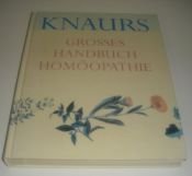 book cover of Knaurs grosses Handbuch Homöopathie by Michael Helfferich