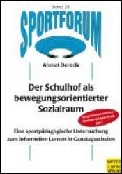 book cover of Der Schulhof als bewegungsorientierter Sozialraum by Ahmet Derecik