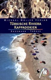 book cover of Türkische Riviera. Kappadokien. Das Reisehandbuch zur Türkischen Riviera und Kappadokien by Michael Bussmann