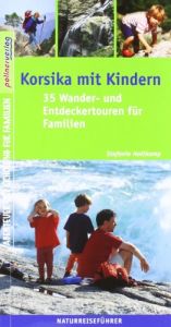 book cover of Korsika mit Kindern: Abenteuer und Erholung für Familien by Stefanie Holtkamp