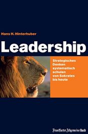book cover of Leadership: Strategisches Denken systematisch schulen von Sokrates bis Jack Welch by Hans H. Hinterhuber