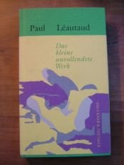 book cover of Das kleine unvollendete Werk by Paul Léautaud