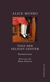 book cover of Tanz der seligen Geister: Fünfzehn Erzählungen by Alice Munro