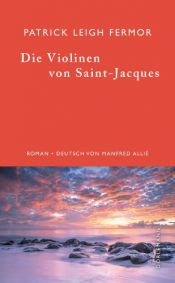 book cover of Die Violinen von Saint-Jacques by Patrick Leigh Fermor