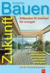 book cover of Zukunft Bauen Altbauten fit machen für morgen by Bernhard Kolb