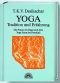 Yoga - Tradition und Erfahrung. Die Praxis des Yoga nach dem Yoga Sutra des Patanjali
