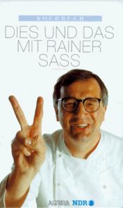 book cover of Kochbuch. Dies und Das mit Rainer Sass by Rainer Sass