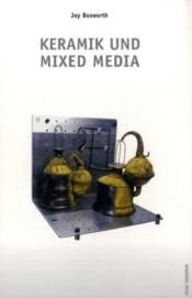 book cover of Keramik und Mixed Media by Joy Bosworth