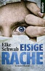 book cover of Eisige Rache by Elke Schwab