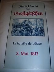 book cover of Die Schlacht bei Grossgörschen. 2. Mai 1813 by Siegfried Hoche