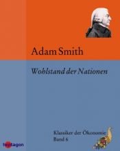 book cover of Wohlstand der Nationen (Klassiker der Ökonomie 6) by אדם סמית