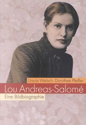 book cover of Lou Andreas-Salome. Eine Bildbiographie by Ursula Welsch