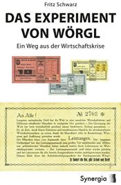book cover of Das Experiment von Wörgl: Ein Weg aus der Wirtschaftskrise by Fritz Schwarz