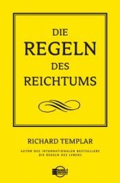 book cover of Die Regeln des Reichtums by Richard Templar
