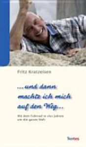 book cover of ... dann machte ich mich auf den Weg ... by Fritz Kratzeisen