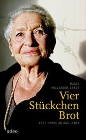 book cover of Vier Stückchen Brot: Eine Hymne an das Leben by Magda Hollander-Lafon