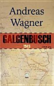 book cover of Galgenbusch 1945 by Andreas Wagner