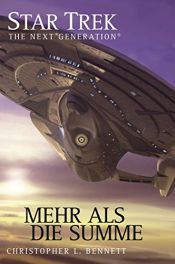 book cover of Star Trek - The Next Generation 05: Mehr als die Summe by Christopher L. Bennett