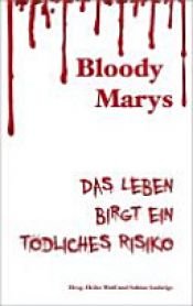book cover of Bloody Marys by Anne-Kathrin Koppetsch|Christina Füssmann|Eva Encke|Heike Wulf|Sabine Deitmer|Sabine Ludwigs|Sonja Rieckmann