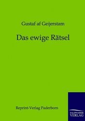 book cover of Das Ewige Rätsel by Gustaf af Geijerstam