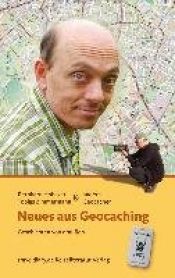 book cover of Neues aus Geocaching by Bernhard Hoecker|Tobias Zimmermann